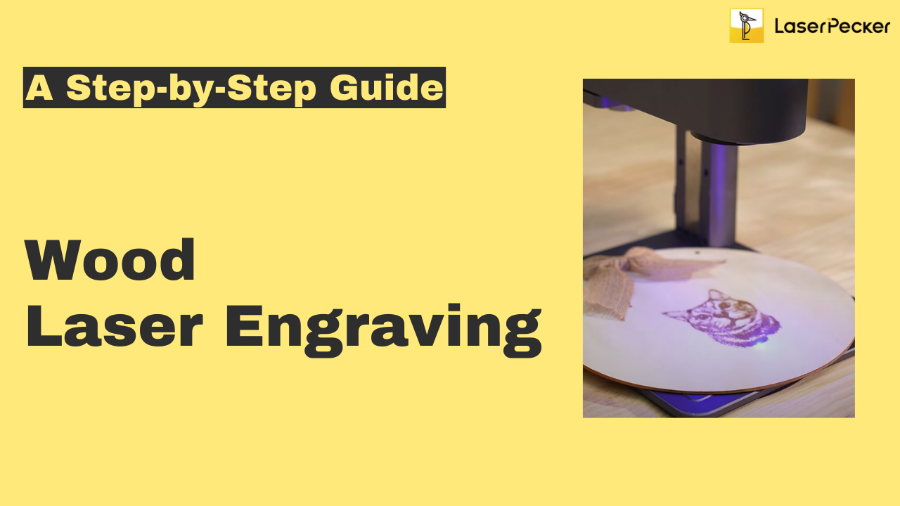 Wood Laser Engraving A Simple Guide for Beginners