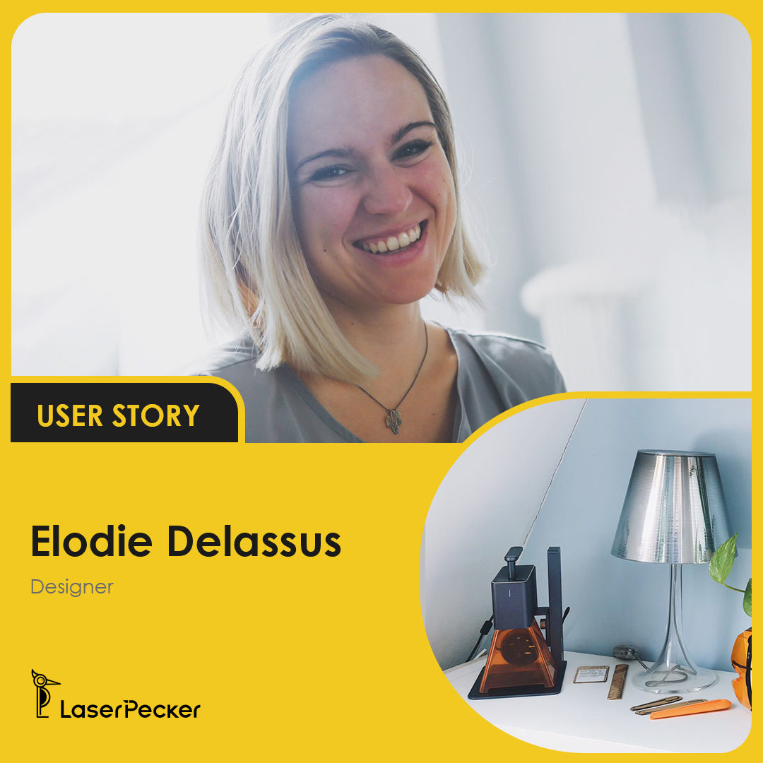 My LaserPecker Story- Meet Elodie | Designer