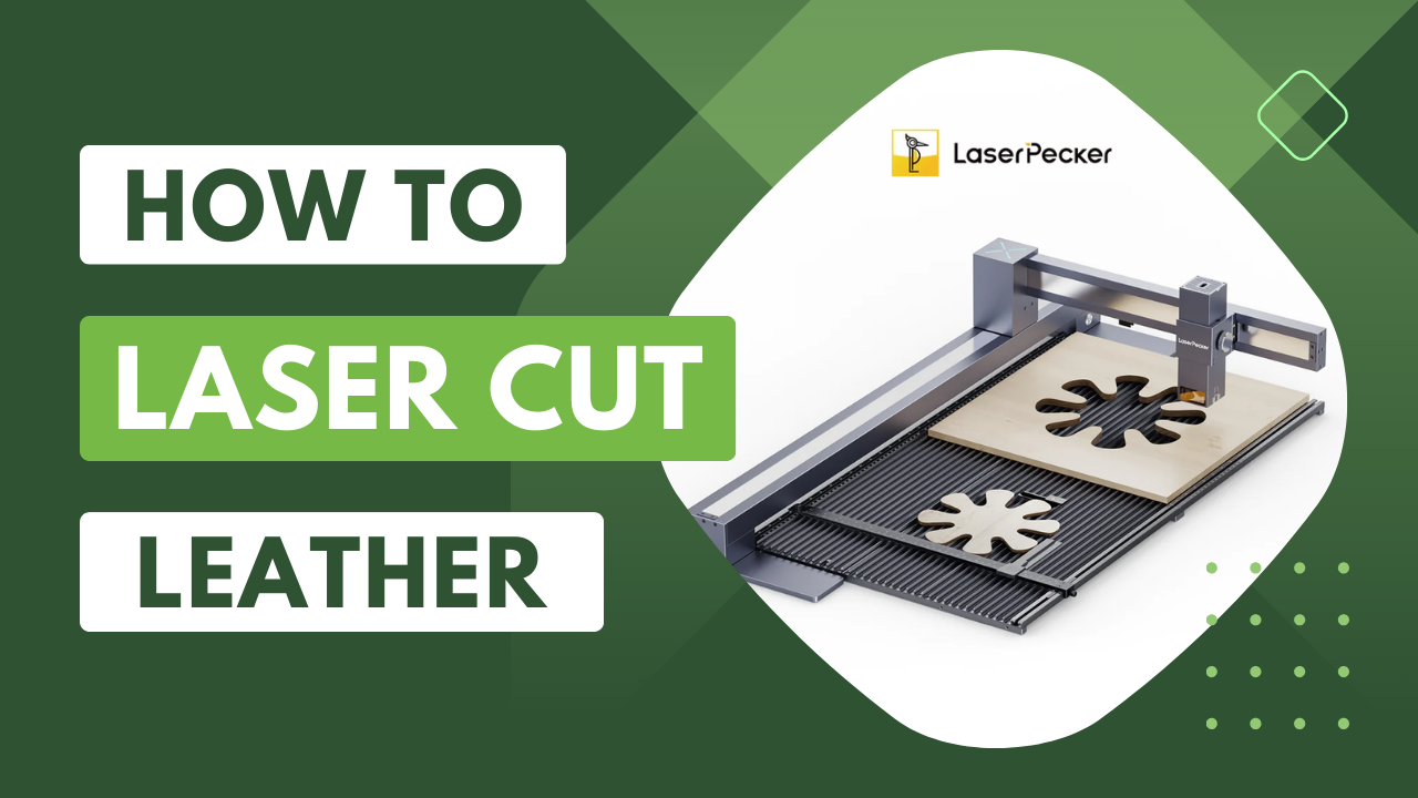 How to Laser Cut Leather: Your Complete Guide