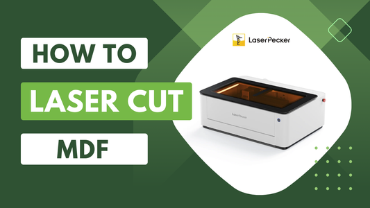 How to Laser Cut MDF: Your Complete Guide
