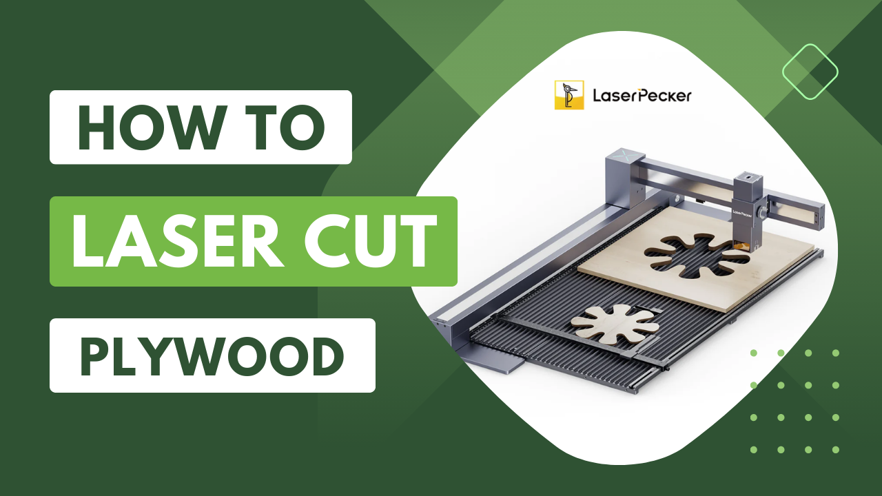 How to Laser Cut Plywood: The Ultimate Guide